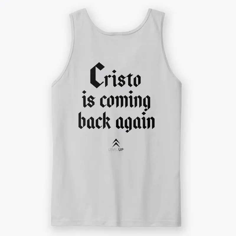 "Cristo is coming back again"